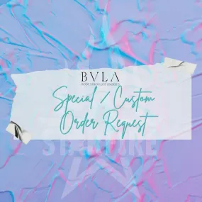 Looking for a BVLA Piece not Listed? Special / Custom Order Request